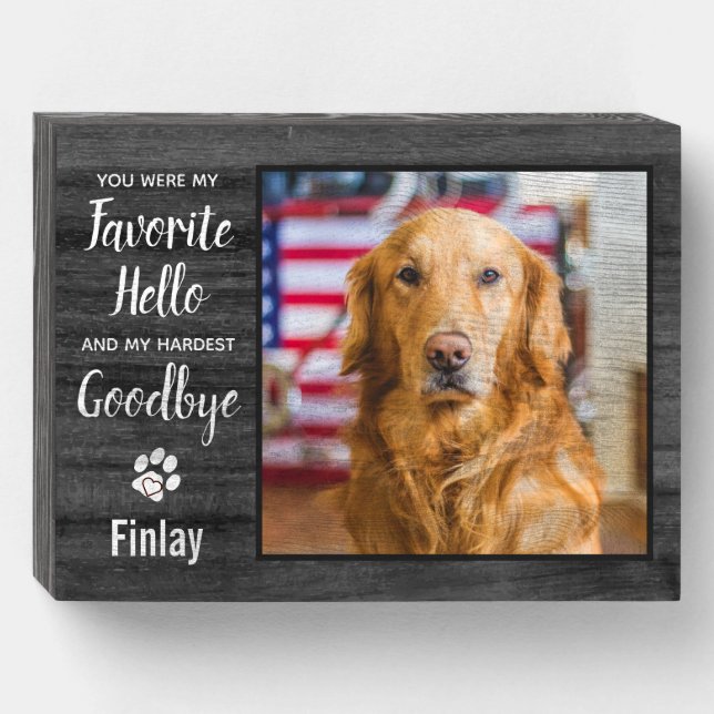 Favorite Hello Hardest Goodbye Photo Pet Memorial Wooden Box Sign (Front Horizontal)