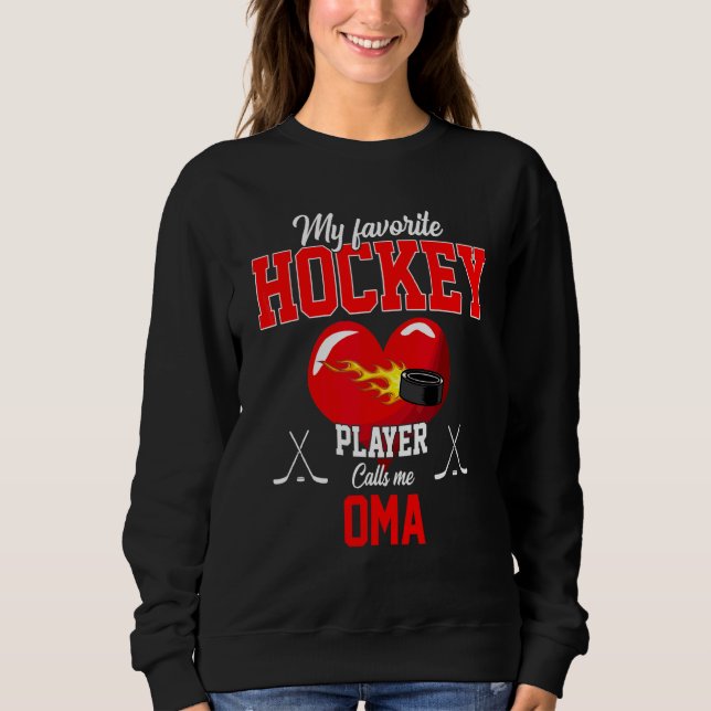 Favorite Hockey Player Calls Me Oma Mother's Day Sweatshirt (Front)