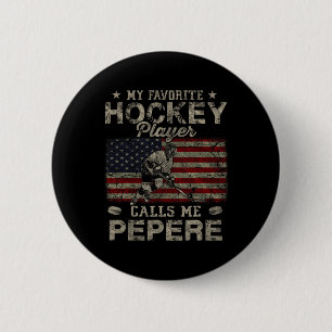 Favorite Hockey Player Calls Me Pepere Father's Da Button