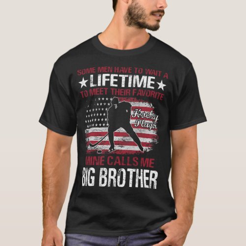 Favorite Hockey Player Mine Calls Me BIG BROTHER T_Shirt