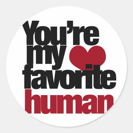 Favorite Human Love Classic Round Sticker