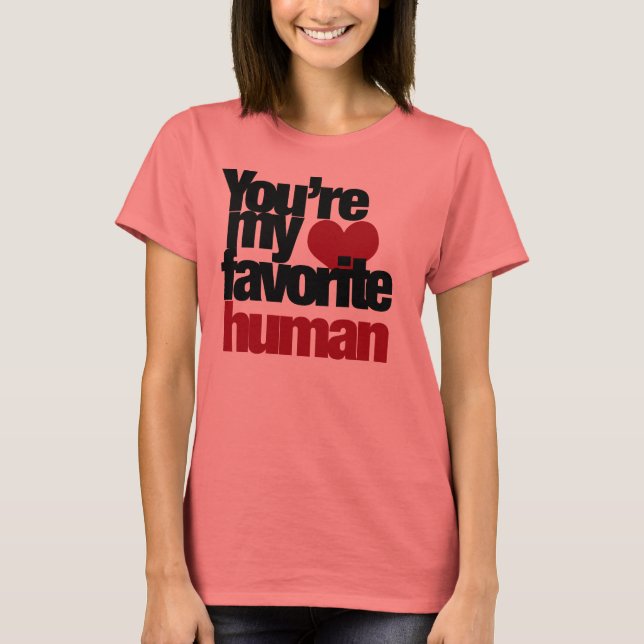Favorite Human Love T-Shirt (Front)