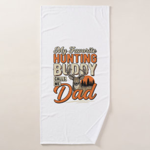 Favorite Hunting Buddy Calls Me Dad Vintage Deer S Bath Towel