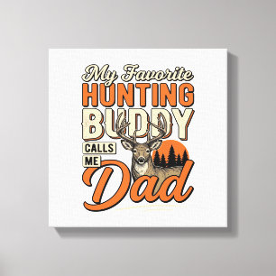 Favorite Hunting Buddy Calls Me Dad Vintage Deer S Canvas Print