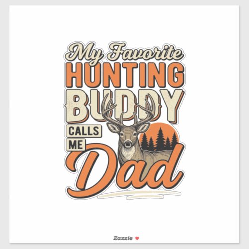 Favorite Hunting Buddy Calls Me Dad Vintage Deer S Sticker