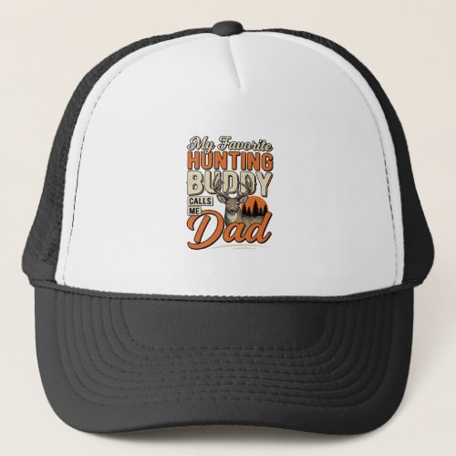 Favorite Hunting Buddy Calls Me Dad Vintage Deer S Trucker Hat