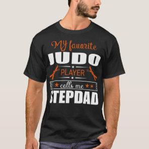 Favorite Judo Player Calls Me Stepdad T-Shirt