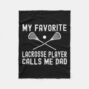 Favorite Lacrosse Player Calls Me Dad Fathers Day  Fleece Blanket