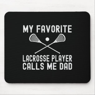Favorite Lacrosse Player Calls Me Dad Fathers Day Mouse Pad