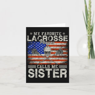 Favorite Lacrosse Player Calls Me Sister Funny Card