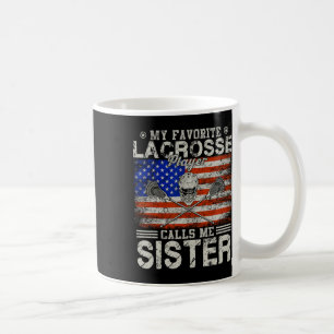 Favorite Lacrosse Player Calls Me Sister Funny Coffee Mug