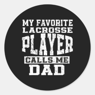 Favorite Lacrosse Player Callsme Dad Fathers Day L Classic Round Sticker