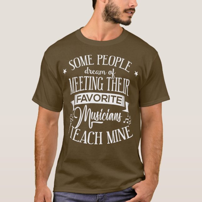 Favorite Musicians I Teach Mine Music Teacher T-Shirt (Front)