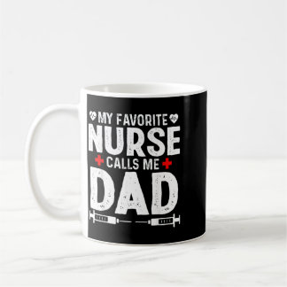 Favorite Nurse Calls Dad Daughter Hospital Nursing Coffee Mug