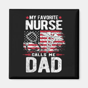 Favorite Nurse Calls Me Dad Fathers Day  Magnet
