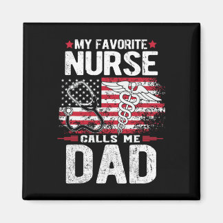 Favorite Nurse Calls Me Dad Fathers Day  Magnet