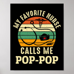 Favorite Nurse Calls Me Pop-pop Nurses Day Father' Poster