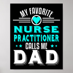 Favorite Nurse Practitioner Calls Me Dad Fathers D Poster