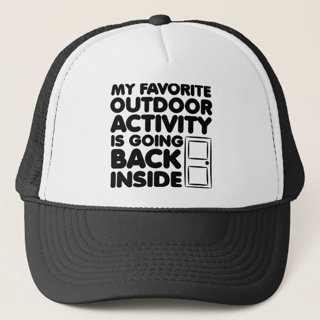 Favorite Outdoor Activity Is Inside Funny Cap Hat (Front)
