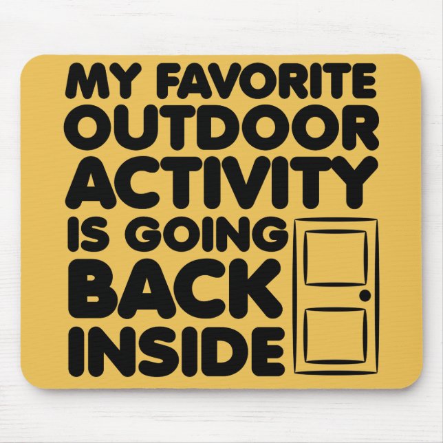 Favorite Outdoor Activity Is Inside Funny Mousepad (Front)