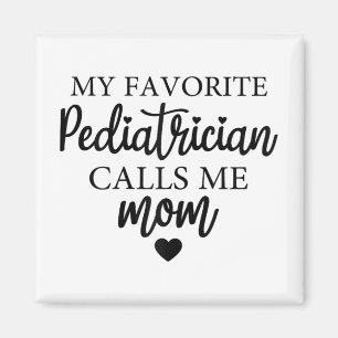 Favorite Pediatrician Calls Me Mom Match Day 2024 Magnet