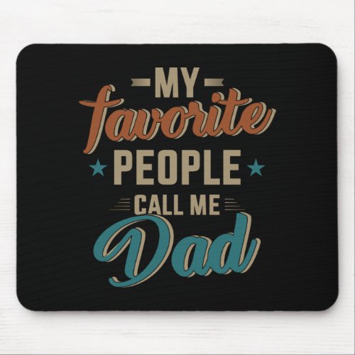 Favorite people call me dad vintage fathers day mouse pad