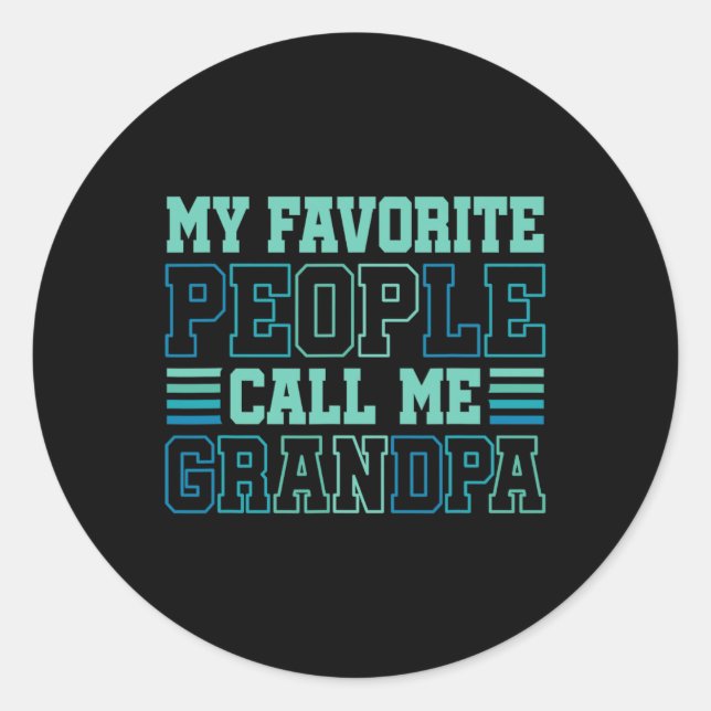 Favorite People Call Me Grandpa Grandfather Father Classic Round Sticker (Front)