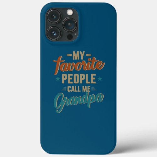 Favorite People Call Me Grandpa Vintage For iPhone 13 Pro Max Case