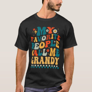 Favorite People Call Me Grandy Shirt Mothers Day