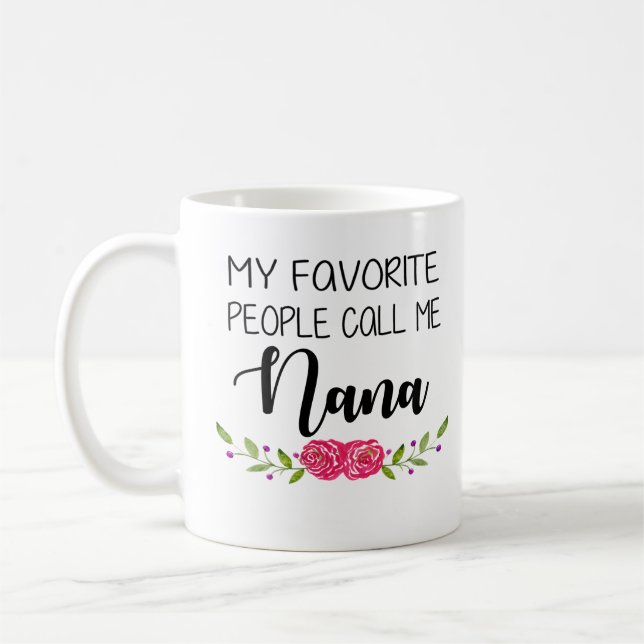Favorite People Call me Nana Coffee Mug (Left)