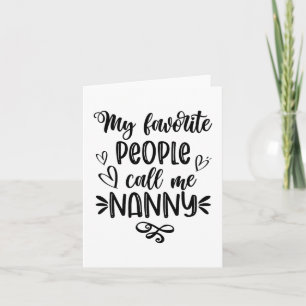 Favorite People Call Me Nanny Mother's Day  Card