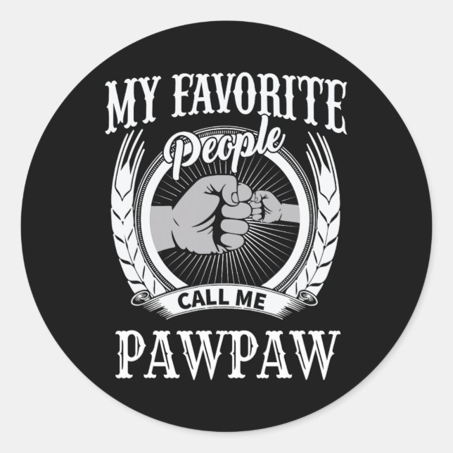 Favorite People Call Me Pawpaw Grandpa  Classic Round Sticker (Front)