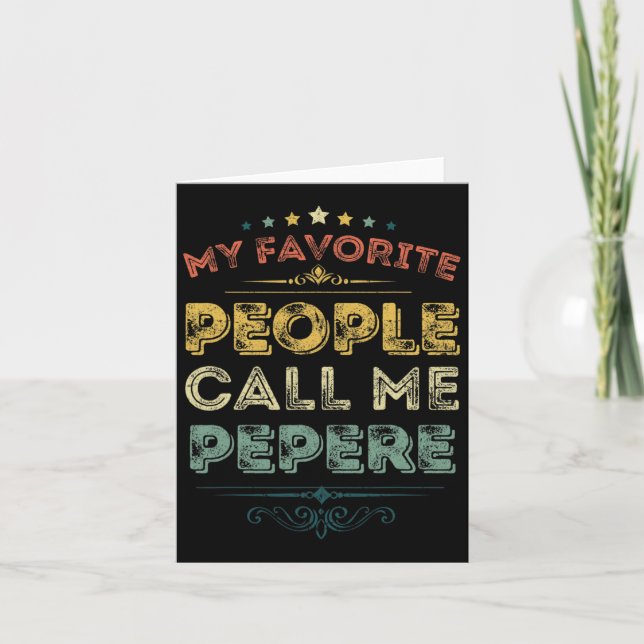 Favorite People Call Me Pepere Funny Fathers Day  Card (Front)