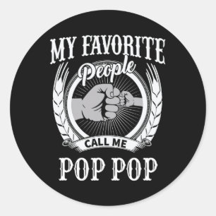 Favorite People Call Me Pop Pop Grandpa  Classic Round Sticker