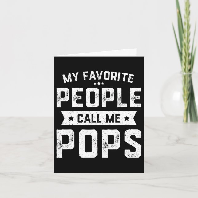 Favorite People Call Me Pops Funny Fathers Day  Card (Front)