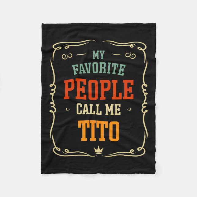 Favorite People Call Me Tito Father's Day  Fleece Blanket (Front)