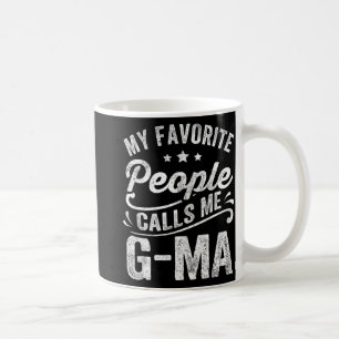 Favorite People Calls Me G-ma Mother's Day Gift  Coffee Mug