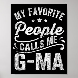 Favorite People Calls Me G-ma Mother's Day Gift Poster