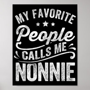 Favorite People Calls Me Nonnie Mother's Day Gift  Poster