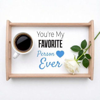 Favorite person ever personalized serving tray