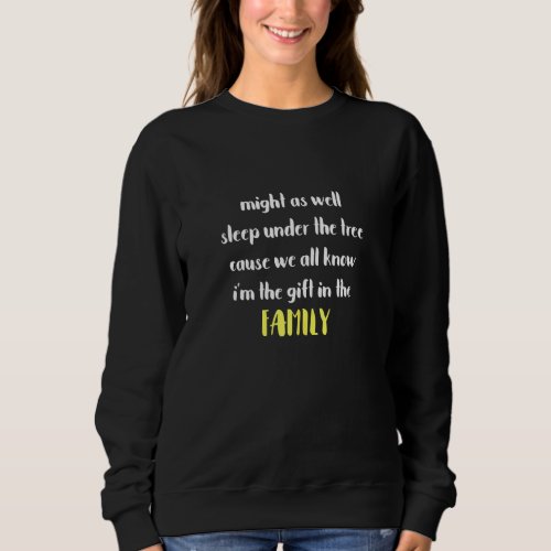 Favorite Person Im The  In The Family  Christmas Sweatshirt