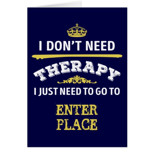 Favorite place dont need therapy humor