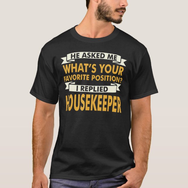 Favorite Position Housekeeper Professions T-Shirt (Front)