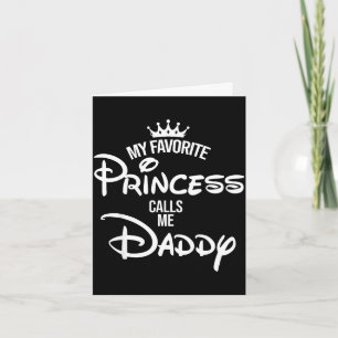 Favorite princess calls daddy shirt mom mothers da card