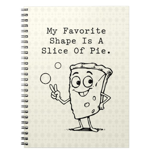 Favorite Shape Slice Of Pie Funny Geometry Math Notebook (Front)