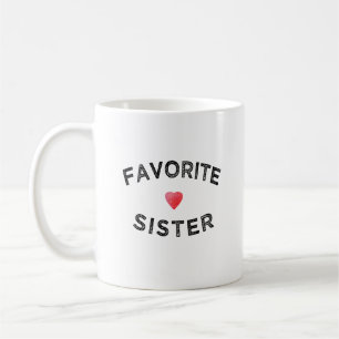 Favorite Sister Best Sibling Ever Funny Family Sis Coffee Mug