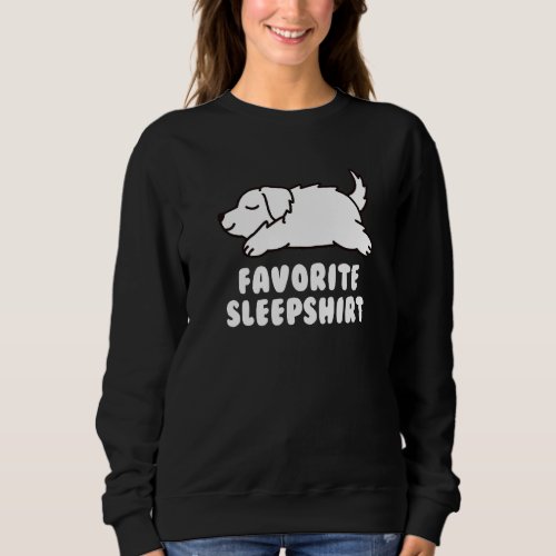 Favorite Sleep Great Pyrenees Dog Sweatshirt