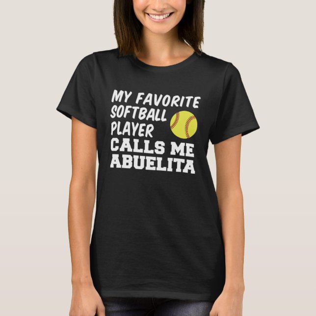 Favorite Softball Player Calls Me Abuelita Spanish T-Shirt (Front)