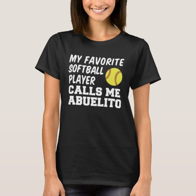Favorite Softball Player Calls Me Abuelito Spanish T-Shirt (Front)