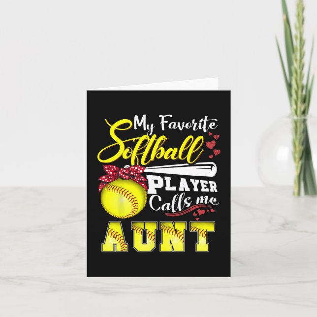 Favorite Softball Player Calls Me Aunt Tee Mothers Card (Front)